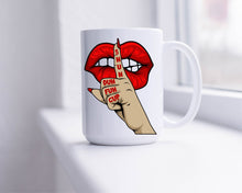 Load image into Gallery viewer, Funny Sublimated Coffee Mug - Finger Over Lips Design with Quote 'Shuh Duh Fuh Cup' - Unique Gift for Coffee Lovers