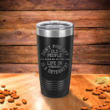Load image into Gallery viewer, Don't piss off old people Tumbler, Engraved 20oz stainless tumbler, Gift for him, Best Grandpa gifts, Funny gifts for Father's day gifts