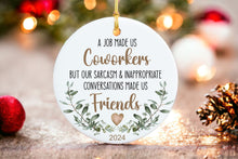Load image into Gallery viewer, Coworker Christmas Ornament - Funny Best Friend Gift, Work Bestie Present, A Job Made Us Coworkers Ornament 2024