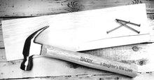 Load image into Gallery viewer, Hammer/Engraved Hammer with Custom Message/Personalized Hammer/Custom Hammer/16 oz. Hammer