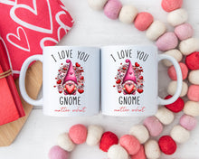 Load image into Gallery viewer, I love you gnome matter what coffee mug 11oz or 15oz