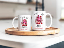 Load image into Gallery viewer, I love you gnome matter what coffee mug 11oz or 15oz