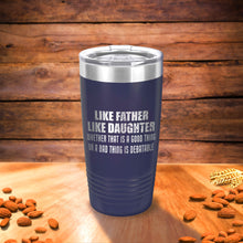 Load image into Gallery viewer, Funny Father Daughter Tumbler, Engraved tumbler for dad from daughter, Fathers day Gift, Dad gifts, Gift from daughter
