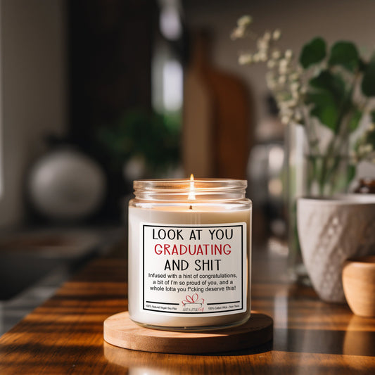 Graduation Gift, College Graduation Gift, High School Graduation, Nursing School Grad, Funny Grad Candle, Look at You Graduating and Shit