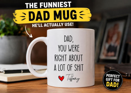 “You Were Right About a Lot of Shit” Coffee Mug - personalized engraved gift, family-made in Long Island