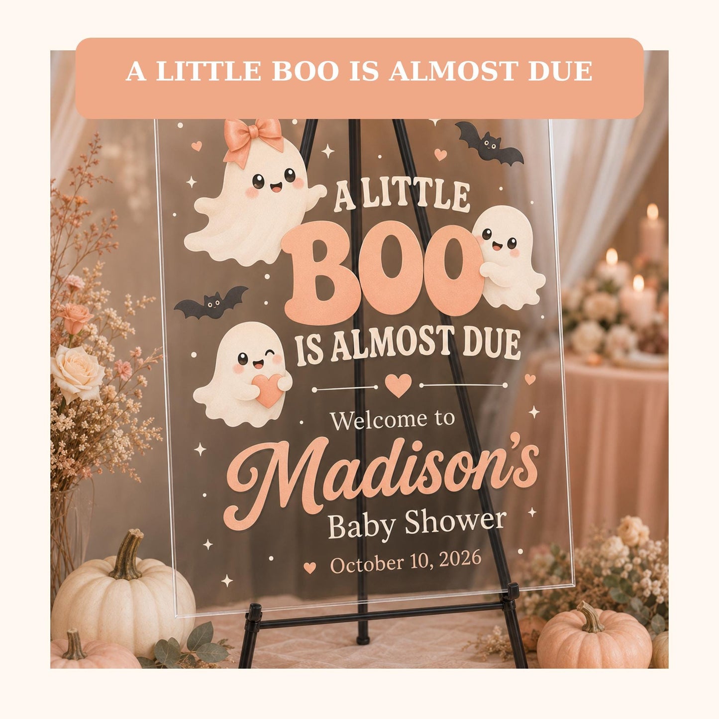 Personalized Little Boo Baby Shower Welcome Sign, Halloween Acrylic Sign, A Little Boo Is Almost Due