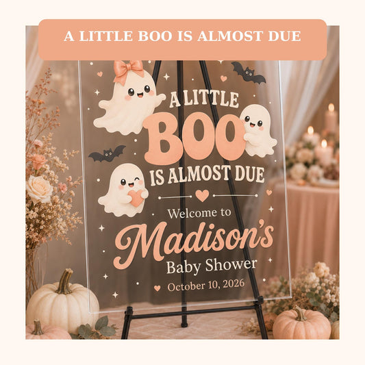 Personalized Little Boo Baby Shower Welcome Sign, Halloween Acrylic Sign, A Little Boo Is Almost Due