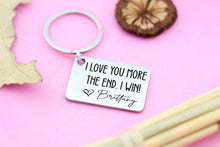 Load image into Gallery viewer, I love you more. The end. I win.  Keychain
