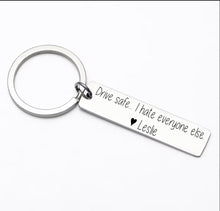 Load image into Gallery viewer, Drive safe Keychain - Funny stay safe keychain - Drive safe, I hate everyone else
