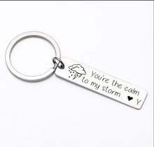 Load image into Gallery viewer, Cute Boyfriend gift - Stainless Steel Laser engraved Keychain, You&#39;re the calm to my storm
