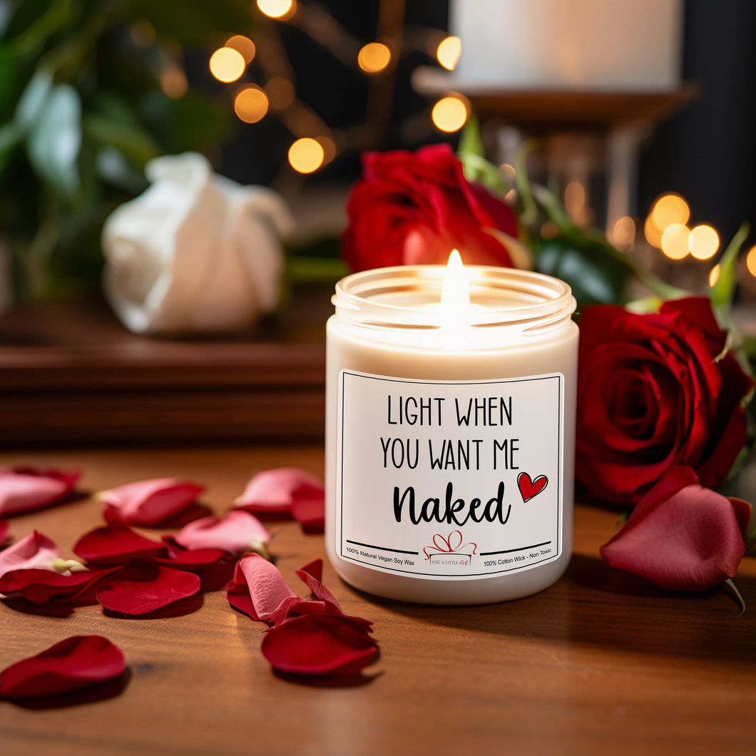 Light when you want me naked candle