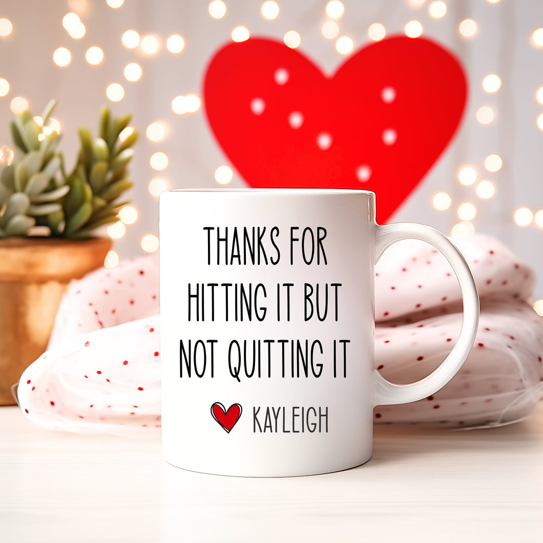 Thanks for hitting it but not quitting it coffee mug