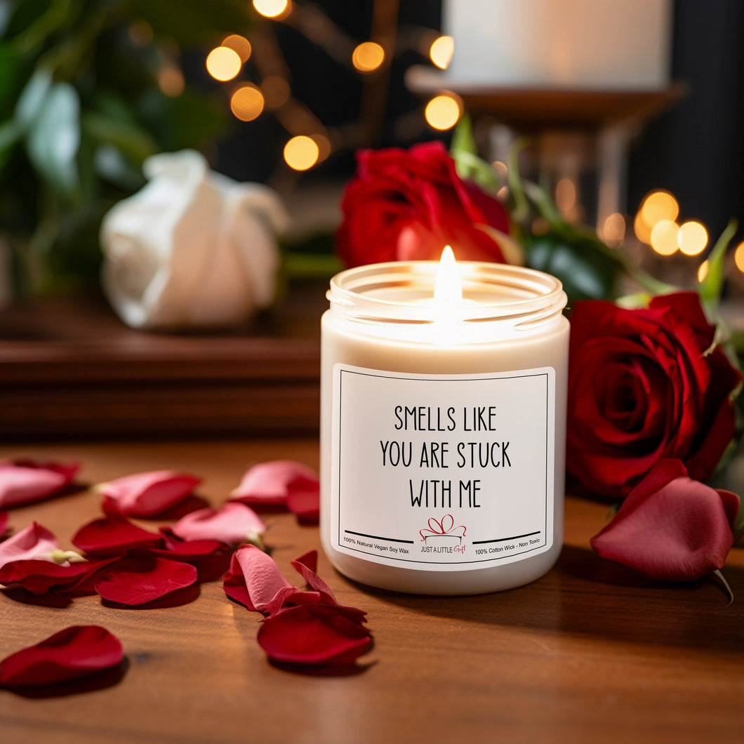 Smells like you are stuck with me candle